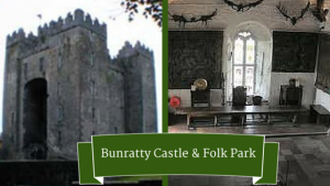 Bunratty Castle & Folk Park |Ireland Luxury Tour Operator