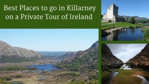 Best Place to go in Killarney on a Private Tour of Ireland