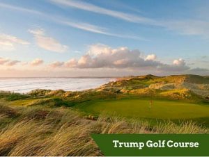 Trump Golf Course | Private Driver Tours of Ireland