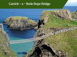 Carrick- a-Rede Rope Bridge - Deluxe Family Tours Ireland