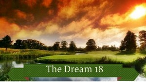 The Dream 18 - Irish golf vacations